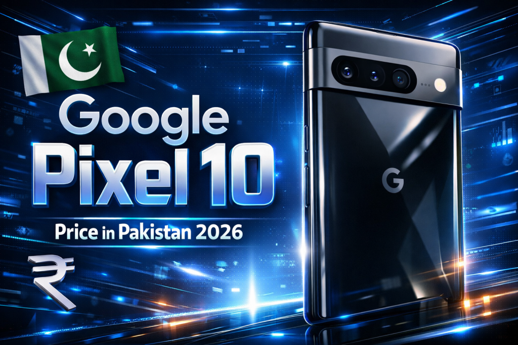 Google pixel 10 price in pakistan