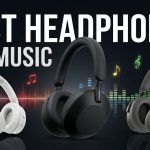 Best Headphones for Music Listening